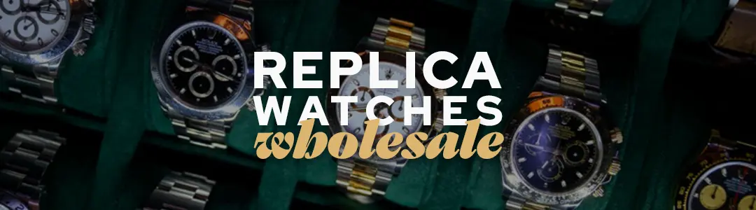 Replica Watches Distributor BannersWHOLESALE 1