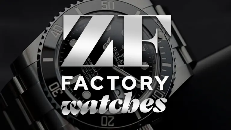 ZF Factory Watches : Full Guide To Replica Factory zf factory watches featured image